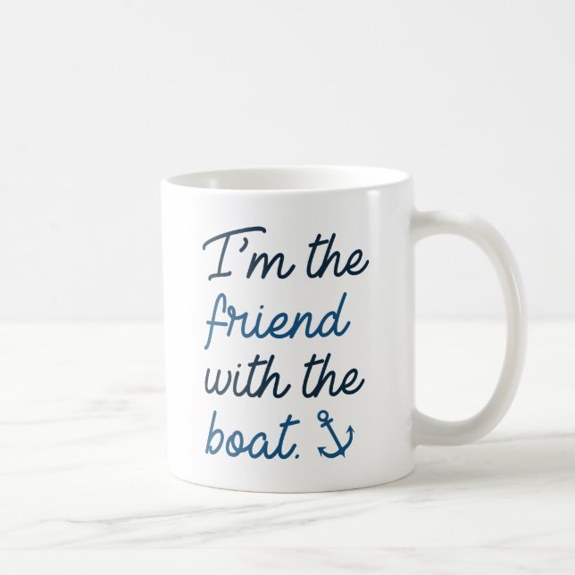 Ich bin der Freund mit dem Boot Kaffeetasse (Rechts)