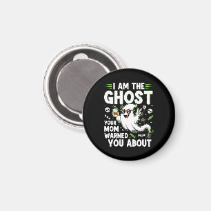 Ich bin der Geist, vor dem deine Mama dich gewarnt Magnet
