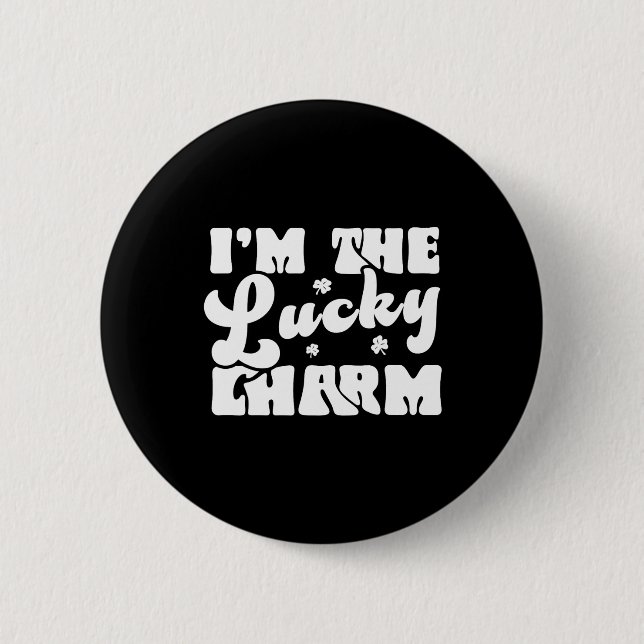Ich bin der Glücksbringer Lustiger Patricks-Tag  Button (Vorderseite)