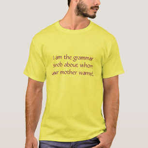 Ich bin der Grammatik-Snob T-Shirt