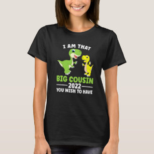 Ich bin der große Cousin 2022 Sie wollen Cousins h T-Shirt
