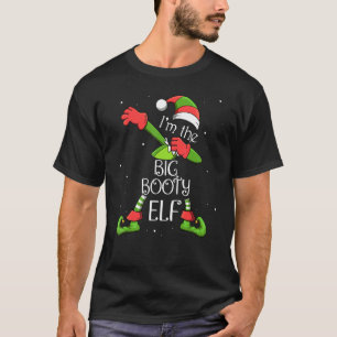 Ich bin der große Hintern Elf, der Weihnachtsmann  T-Shirt