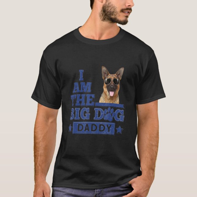 Ich bin der große Hund Daddy German Shepherd Happy T-Shirt (Vorderseite)
