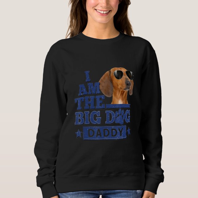 Ich bin der große Hund Daddy glücklichen Vaters Ta Sweatshirt (Vorderseite)