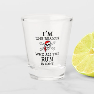 Ich bin der Grund, warum das ganze Rum verschwunde Schnapsglas