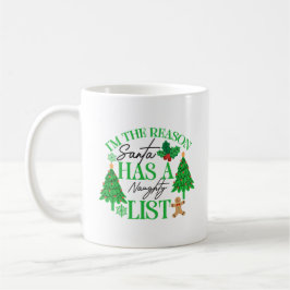 Ich bin der Grund, warum der Weihnachtsmann eine s Kaffeetasse