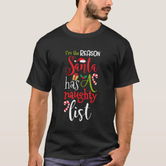 Ich bin der Grund, warum der Weihnachtsmann eine s T-Shirt