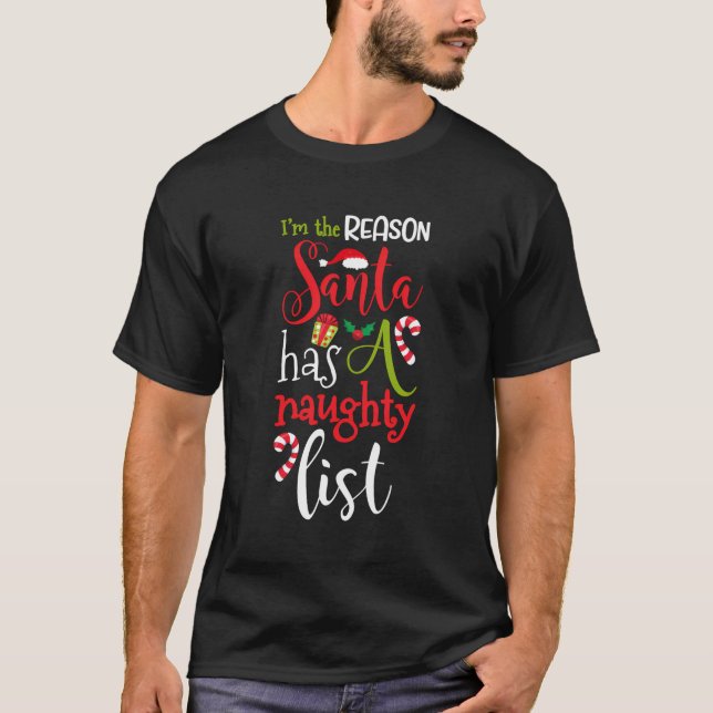 Ich bin der Grund, warum der Weihnachtsmann eine s T-Shirt (Vorderseite)