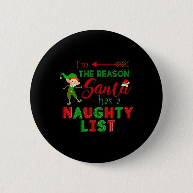 Ich bin der Grund, warum der Weihnachtsmann einen  Button (Vorderseite)