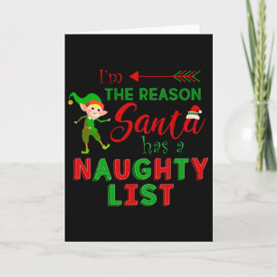 Ich bin der Grund, warum der Weihnachtsmann einen  Karte
