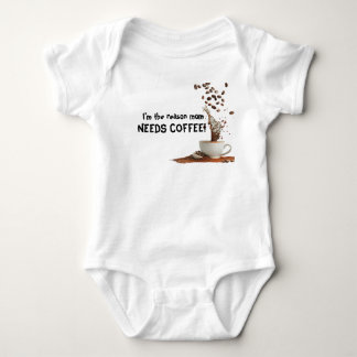 Ich bin der Grund, warum Mama Kaffee braucht Baby Strampler