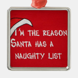 "ICH BIN DER GRÜNDE, DASS SANTA EINE NAUGHTY-LISTE ORNAMENT AUS METALL