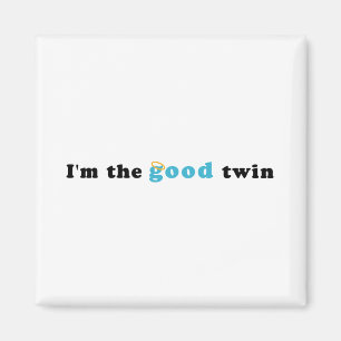 Ich bin der gute Zwilling Magnet