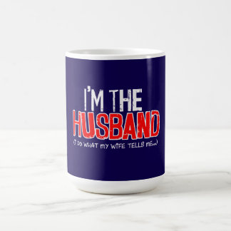 ICH BIN DER HUSBAND - Ich tue, was mir meine Ehefr Kaffeetasse