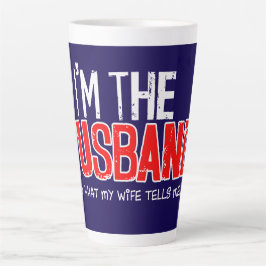 ICH BIN DER HUSBAND - Ich tue, was mir meine Ehefr Milchtasse