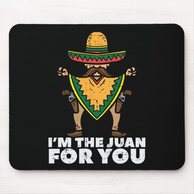 Ich bin der Juan für dich Lustiger Cinco De Mayo M Mousepad (Vorne)