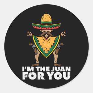 Ich bin der Juan für dich Lustiger Cinco De Mayo M Runder Aufkleber