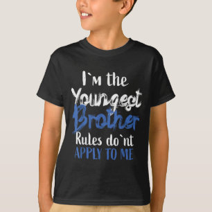 Ich bin der jüngste Bruder - Regeln gelten nicht f T-Shirt