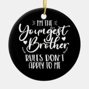 Ich bin der jüngste Bruder Sarcastic Brother Cool Keramik Ornament
