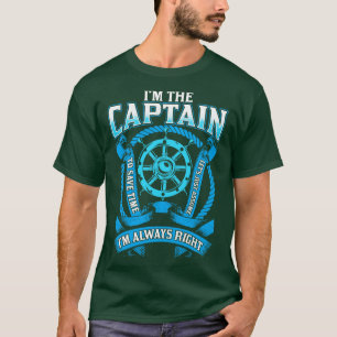 Ich bin der Kapitän, der immer das richtige Boot h T-Shirt