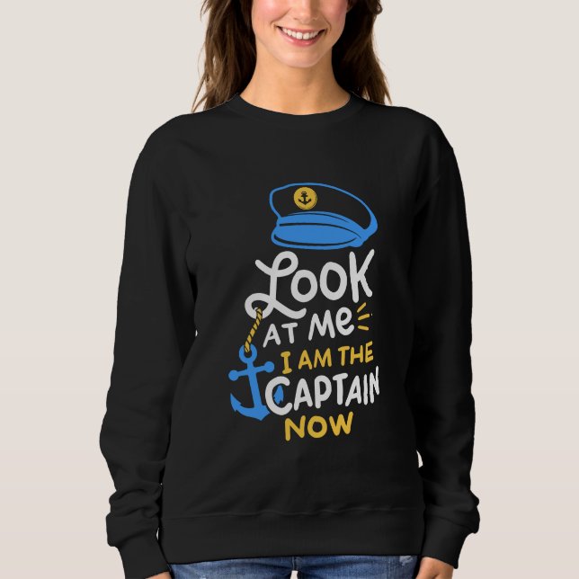 Ich bin der Kapitän, der jetzt Captain Gift bootet Sweatshirt (Vorderseite)