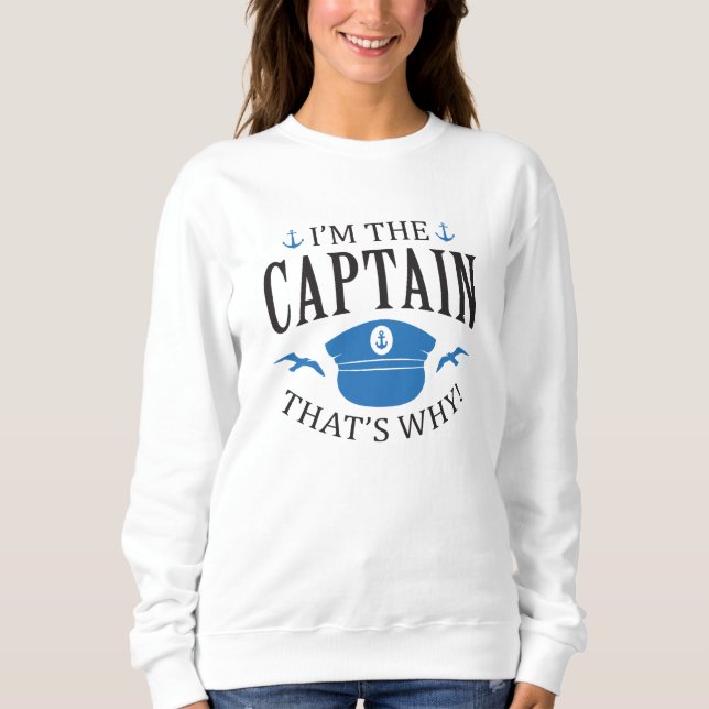 Ich bin der Kapitän Sweatshirt (Vorderseite)