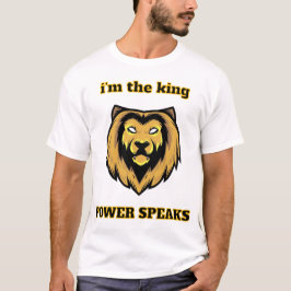  „Ich bin der König – Starker Löwenkopf spricht“ T T-Shirt
