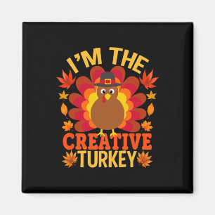 Ich bin der kreative Truthahn lustiger Herbst Ernt Magnet