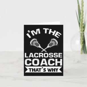 Ich bin der Lacrosse Coach, deshalb ist Lacrosse C Karte