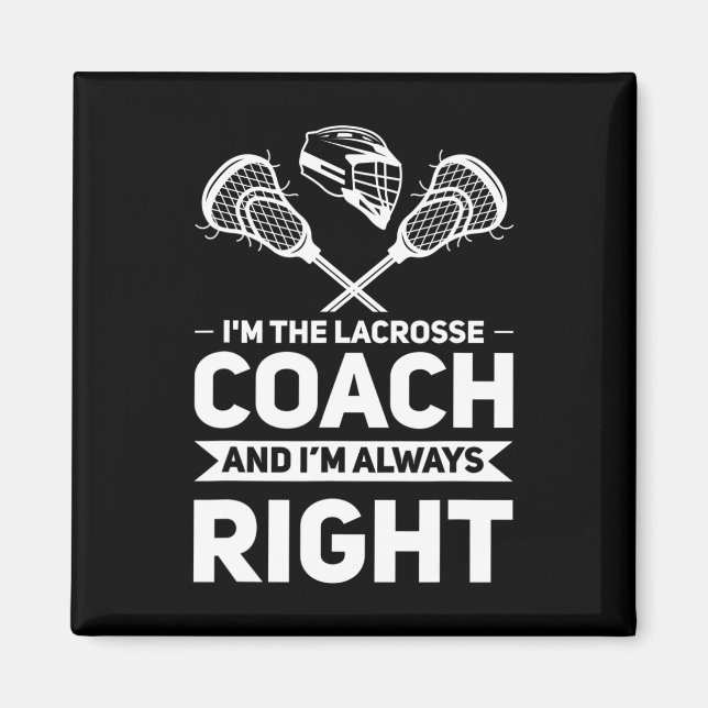 Ich bin der Lacrosse Coach Lacrosse Coach Magnet (Vorne)