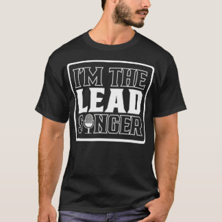 Ich bin der Lead Sänger Karaoke Song Chor T-Shirt