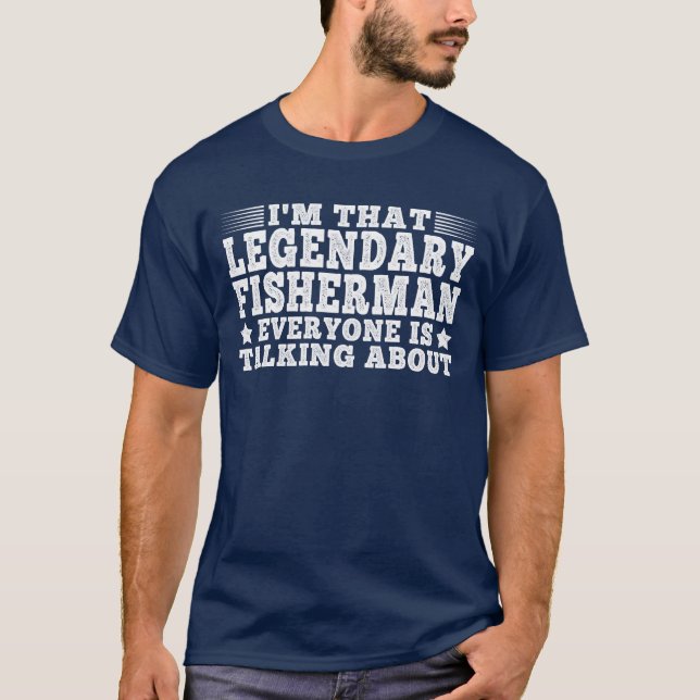 Ich bin der legendäre Fischer-Funny Fishing Lover T-Shirt (Vorderseite)