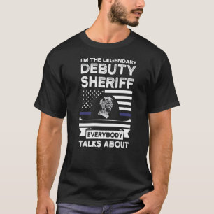 Ich bin der legendäre Sheriff Debuty Sheriff T-Shirt