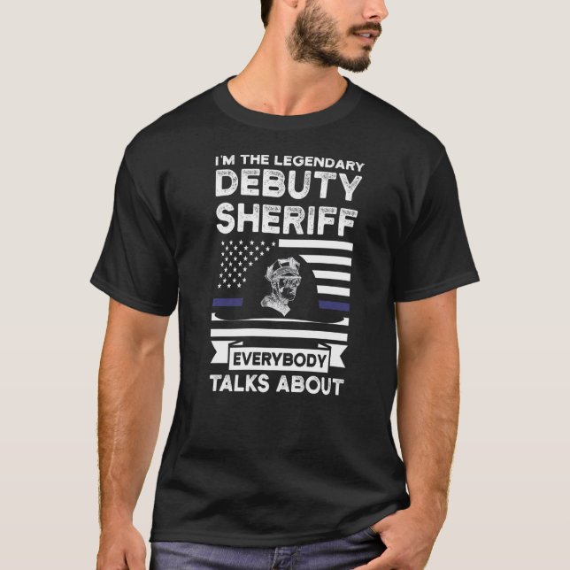 Ich bin der legendäre Sheriff Debuty Sheriff T-Shirt (Vorderseite)