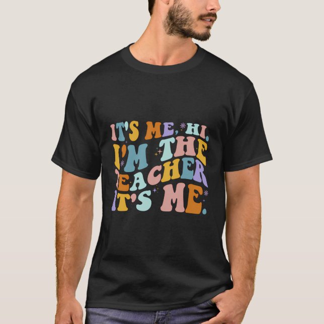 Ich bin der Lehrer. Ich bin froh, dass ich T-Shirt (Vorderseite)