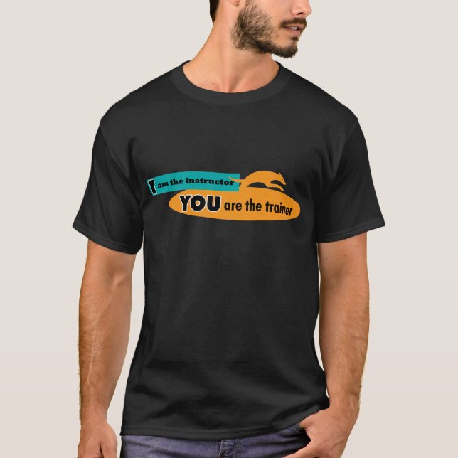 Ich bin der Lehrer, Sie bin der Trainer! T-Shirt (Vorderseite)