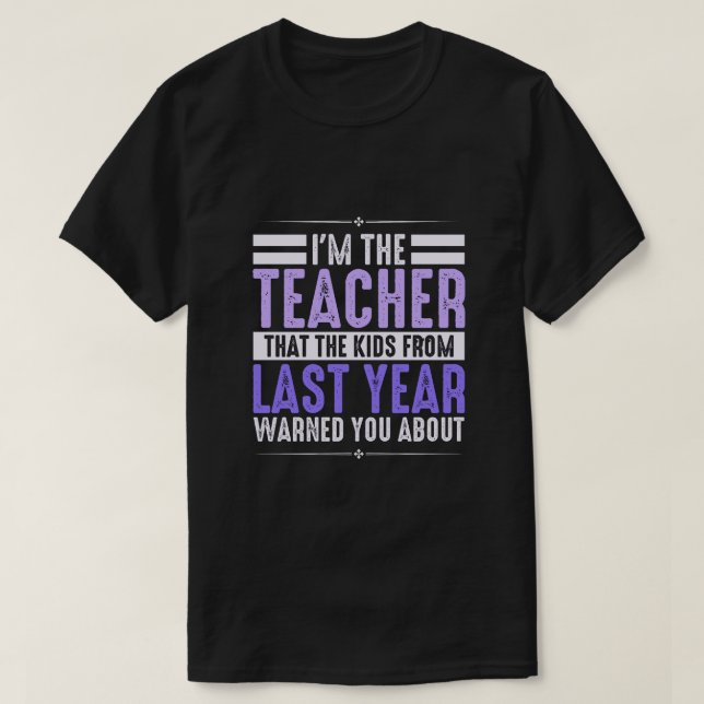 Ich bin der Lehrer, von dem dich andere gewarnt ha T-Shirt (Design vorne)