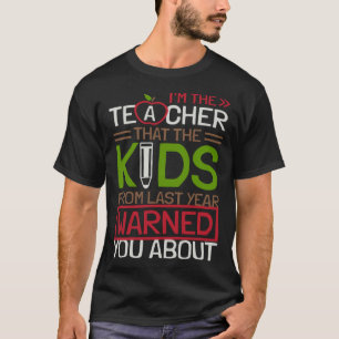 Ich bin der Lehrer, vor dem die Kinder dich gewarn T-Shirt