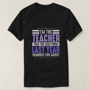 Ich bin der Lehrer, vor dem Sie gewarnt wurden T-Shirt