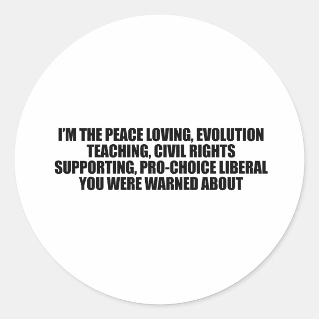 Ich bin der Liberale, vor dem man dich gewarnt hat Runder Aufkleber (Vorderseite)
