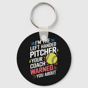 Ich bin der linkshändige Pitcher, vor dem Ihr Trai Schlüsselanhänger