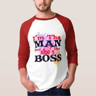 Ich bin der Mann, aber sie ist der Boss-Shirt T-Shirt