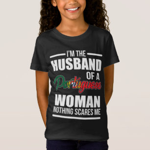 Ich bin der Mann einer portugiesischen Frau Nichts T-Shirt