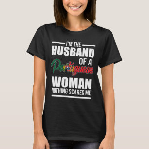Ich bin der Mann einer portugiesischen Frau Nichts T-Shirt