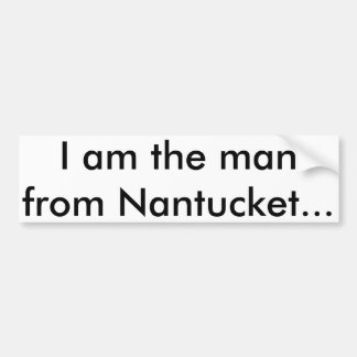 Ich bin der Mann von Nantucket Autoaufkleber
