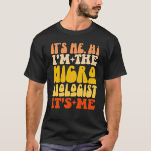 Ich bin der Mikrobiologe. Ich bin groß T-Shirt