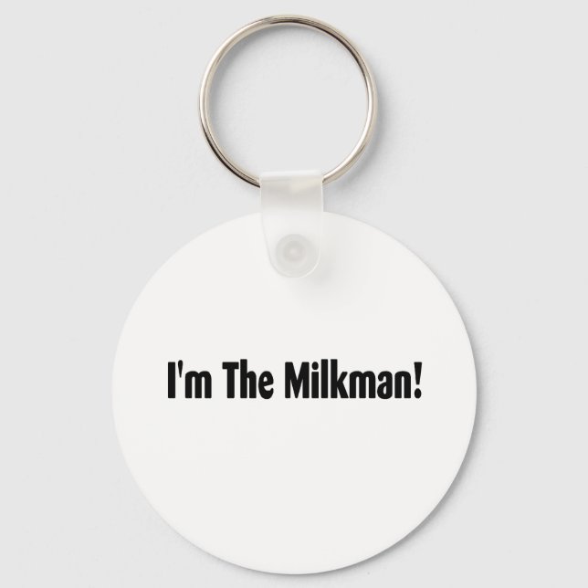 Ich bin der Milkman Schlüsselanhänger (Vorderseite)