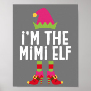 Ich bin der Mimi Elf, der Weihnachtskostüm gleicht Poster