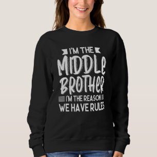 Ich bin der Mittlere Bruder, der Grund, warum wir Sweatshirt