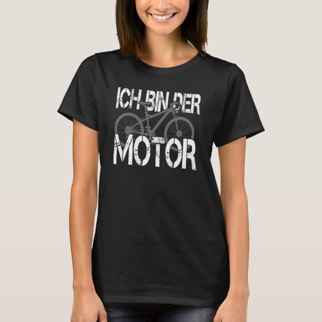 Ich bin der Motor Mtb Biobiker T-Shirt (Vorderseite)